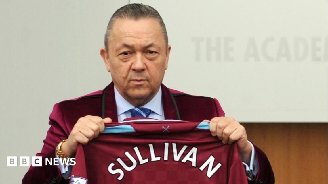 Football regulator contacts West Ham over ‘serious allegations’ against Sullivan